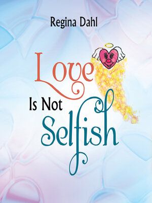cover image of Love Is Not Selfish